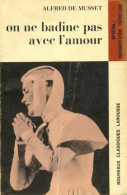 On Ne Badine Pas Avec L'amour (1971) De Alfred De Musset - Sonstige & Ohne Zuordnung