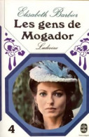 Les Gens De Mogador Tome IV : Ludivine Partie II (1973) De Elisabeth Barbier - Autres & Non Classés