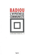 Circonstances : Tome V L'hypothèse Communiste (2009) De Alain Badiou - Psychology/Philosophy