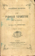 Une Paroisse Vendéenne Sous La Terreur (1877) De Comte De Quatrebarbes - Historia