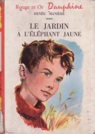 Le Jardin à L'éléphant Jaune (1960) De Renée Manière - Autres & Non Classés