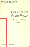 Ces Enfants De Malheur... (1957) De Yvonne Chauffin - Otros & Sin Clasificación