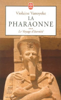 La Pharaonne Tome III : Le Voyage D'éternité (2000) De Violaine Vanoyeke - Historisch