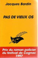 Pas De Vieux Os (1997) De Jacques Bardin - Autres & Non Classés
