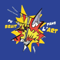 Du Bruit Dans L'art (2018) De Collectif - Kunst