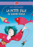 La Petite Fille Au Kimono Rouge (2013) De Kay Haugaard - Other & Unclassified