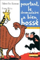 Pourtant, Le Dromadaire à Bien Bossé (1999) De Hubert Ben Kemoun - Other & Unclassified