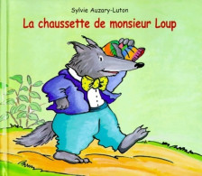 La Chaussette De Monsieur Loup (2000) De Sylvie Auzary-Luton - Other & Unclassified