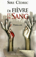 De Fièvre Et De Sang (2010) De Sire Cédric - Other & Unclassified