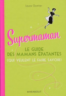 Supermaman : Le Guide Des Mamans épatantes (2009) De Laure Gontier - Health