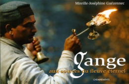 Gange : Aux Sources Du Fleuve éternel (2005) De Mireille-joséphine Guézennec - Toerisme
