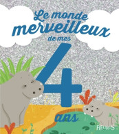 Le Monde Merveilleux De Mes 4 Ans . NE (2014) De Ghislaine Biondi - Autres & Non Classés