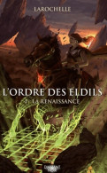 L'ordre Des Eldils Tome I : La Renaissance (2011) De Larochelle - Fantasy