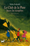 Le Club De La Pluie Brave Les Tempêtes (2011) De Malika Ferdjoukh - Autres & Non Classés