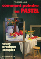 Comment Peindre En Pastel (1987) De Francisco Asins - Other & Unclassified