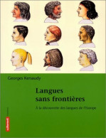 Langues Sans Frontières. A La Découverte Des Langues De L'Europe (2001) De Georges Kersaudy - Autres & Non Classés