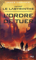Avant Le Labyrinthe Tome IV : L'ordre De Tuer (2019) De James Dashner - Other & Unclassified