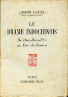 Le Drame Indochinois (1957) De Joseph Laniel - Historia