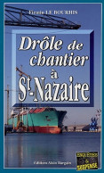 Drôle De Chantier à Saint-Nazaire (2006) De Collectif - Altri & Non Classificati