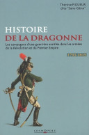 Les Campagnes De Mademoiselle Thérèse Figueur : Aujourd'hui Madame Veuve Sutter Ex-dragon Aux 15e Et  - Historia