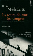 La Route De Tous Les Dangers (2010) De Kris Nelscott - Otros & Sin Clasificación