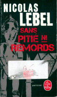 Sans Pitié Ni Remords (2020) De Nicolas Lebel - Altri & Non Classificati