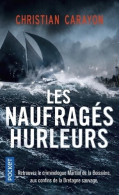 Les Naufragés Hurleurs (2021) De Christian Carayon - Sonstige & Ohne Zuordnung