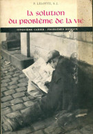 La Solution Du Problème De La Vie Tome V (1955) De F. Lelotte S. J - Sciences