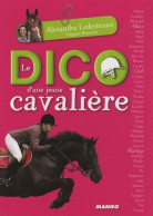 Le Dico D'une Jeune Cavalière (2008) De Alexandra Ledermann - Sonstige & Ohne Zuordnung