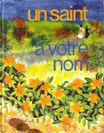 Un Saint à Votre Nom (1977) De Dom Balladur - Religion