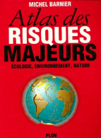 Atlas Des Risques Majeurs (1992) De Michel Barnier - Natualeza