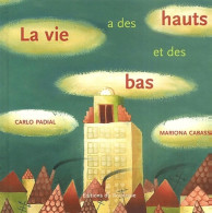 La Vie A Des Hauts Et Des Bas (2004) De Carlo Padial - Other & Unclassified