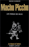 Machu Picchu Cité Perdue Des Incas (1974) De Simone Waisbard - Esotérisme