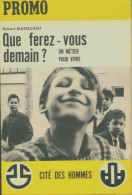 Que Ferez-vous Demain? (1964) De Robert Marquant - Unclassified