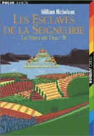 Le Vent De Feu Tome II : Les Esclaves De La Seigneurie (2003) De William Nicholson - Other & Unclassified