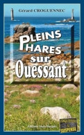 Pleins Phares Sur Ouessant (2022) De Gérard Croguennec - Autres & Non Classés