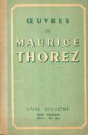 Oeuvres De Maurice Thorez Livre Deuxième Tome III (1951) De Maurice Thorez - Politik