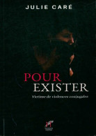 Pour Exister : Victime De Violences Conjugales (2020) De Julie Caré - Andere & Zonder Classificatie