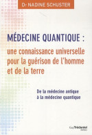 Médecine Quantique : Une Connaissance Universelle Pour La Guérison De L'homme Et De La Terre (2014) De  - Salute