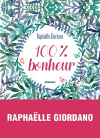 100 % Bonheur (2017) De Raphaëlle Giordano - Andere & Zonder Classificatie