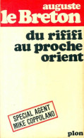 Du Rififi Au Proche Orient (Le Pain, Le Sang Et Le Sel) (1962) De Auguste Le Breton - Antiguos (Antes De 1960)