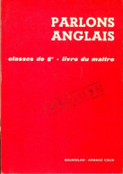 Parlons Anglais Classes De 6e, Livre Du Maître (1964) De Collectif - Autres & Non Classés