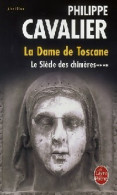 Le Siècle Des Chimères Tome IV : La Dame De Toscane (2008) De Philippe Cavalier - Andere & Zonder Classificatie