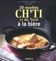 30 RECETTES CH TI ET DU NORD A LA Bière (2012) De Sophie Rohaut - Gastronomia