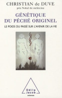 Génétique Du Péché Originel : Le Poids Du Passé Sur L'avenir De La Vie (2009) De Christian De Duve - Ciencia