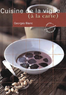 Cuisine De La Vigne (2000) De Georges Blanc - Gastronomía