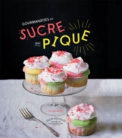 Gourmandises Au Sucre Qui Pique (2014) De Sandra Mahut - Gastronomía