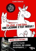 Un Chat C'est Bien... Une Licorne C'est Mieux ! (2018) De Claude Combacau - Humour