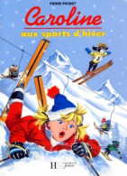Caroline Aux Sports D'hiver (2004) De Pierre Probst - Andere & Zonder Classificatie
