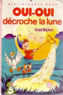 Oui-Oui Décroche La Lune (1984) De Enid Blyton - Sonstige & Ohne Zuordnung